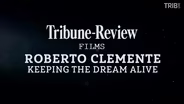 Roberto Clemente: Keeping the Dream Alive