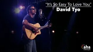 AHA! | 618: David Tyo: "It's So Easy To Love You"