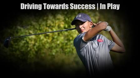Video thumbnail: In Play Driving Towards Success