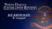 North Dakota Legislative Review: Representative Jeremy Olson