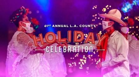 Video thumbnail: Annual L.A. County Holiday Celebration 61st Annual L.A. County Holiday Celebration
