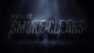 When the Smoke Clears