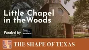 Little Chapel in the Woods, Denton - The Shape of Texas