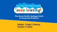Grade 5 Literacy #7: Great Pacific Garbage Patch, Evidence