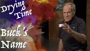 Drying Time with Buck Paulson 6