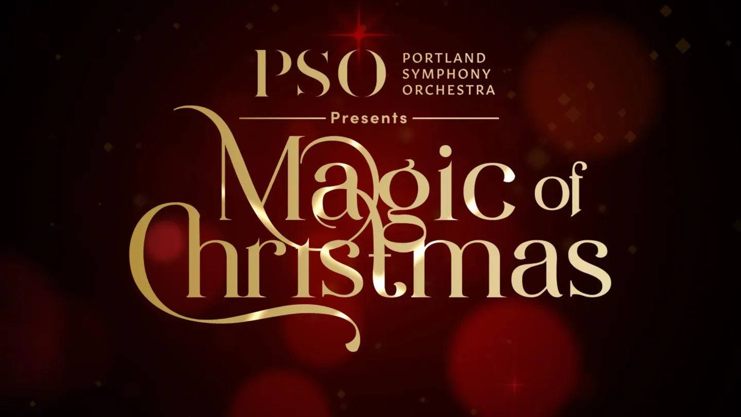 Portland Symphony Orchestra's Magic of Christmas 2025