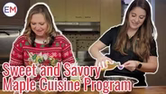 Sweet and Savory Maple Cuisine Program