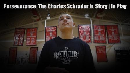 Video thumbnail: In Play In Play | Perseverance: The Charles Schrader Jr. Story