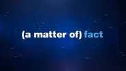 Matter of Fact