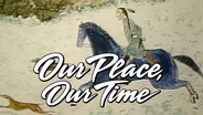 Our Place, Our Time: S1 Ep16
