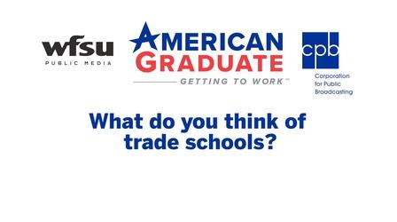Video thumbnail: WFSU American Graduate Student Questions| Teen Thoughts on Trade School