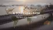A Towering Task: The Story of the Peace Corps