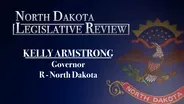 North Dakota Legislative Review: Governor Kelly Armstrong