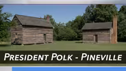President James K. Polk Historic Site