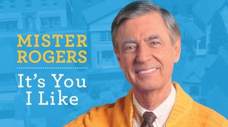 Video thumbnail: Mister Rogers: It’s You I Like Mister Rogers: It's You I Like Preview