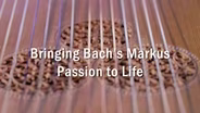 Bringing Bach's "Markus Passion" to Life - A World Premiere in Pittsburgh