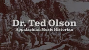 Dr. Ted Olson - Appalachian Music Historian