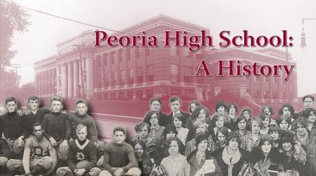Video thumbnail: Peoria High school: A History Peoria High School: A History