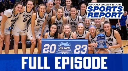 Video thumbnail: Grand Valley State Sports Report GVSSR - 03/06/23 - Full Episode
