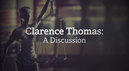 Video thumbnail: THIRTEEN Specials Clarence Thomas: A Discussion