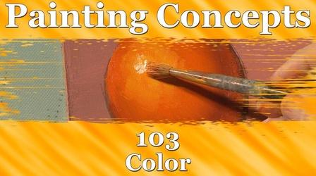 Video thumbnail: Painting Concepts and Techniques with Buck Paulson Painting Concepts 103: Color