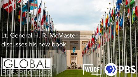 Video thumbnail: Global Perspectives Former National Security Advisor Lt. Gen. H.R. McMaster