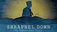 Trailer – Shrapnel Down: My Korean War Story