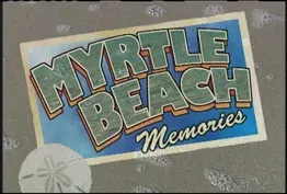 Myrtle Beach Memories