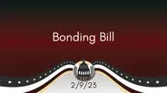 Bonding Bill 2/9/23
