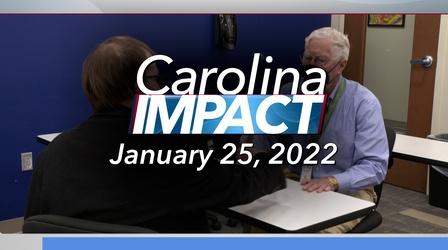 Video thumbnail: Carolina Impact Carolina Impact: January 25, 2022