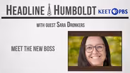 Headline Humboldt: April 18th, 2025
