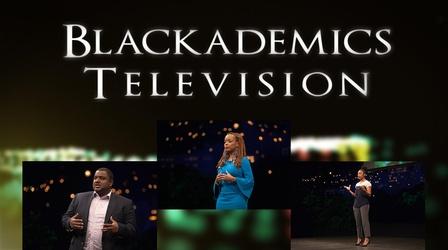 Video thumbnail: Blackademics TV Curry / Evans-Winters / Keith