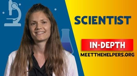 Video thumbnail: Meet the Helpers Meet The Helpers | Scientist: In-Depth
