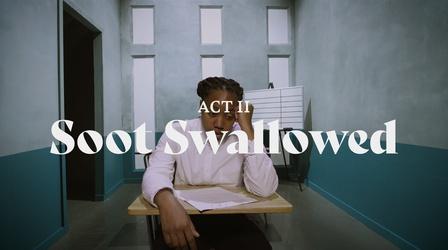 Video thumbnail: The Light Act II: Soot Swallowed