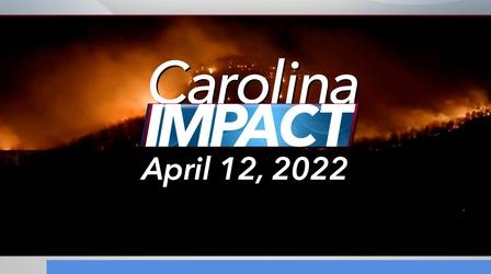 Video thumbnail: Carolina Impact Carolina Impact: April 12, 2022