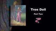 Tree Doll Part II