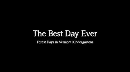 Video thumbnail: Maine Public Community Films The Best Day Ever: Forest Days in Vermont Kindergartens