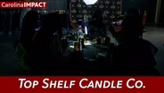 Top Shelf Candle Company | Carolina Impact