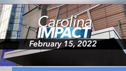 Carolina Impact: February 15, 2022