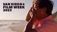 San Diego Film Week 2022 The San Diego Immigrant Experience