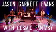 Jason Garrett Evans with Cosmic Fantasy