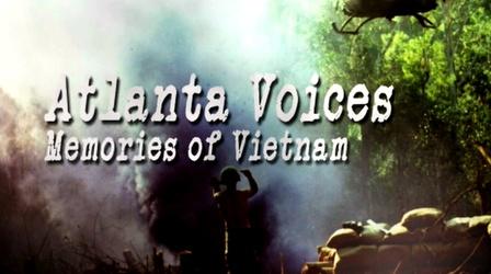 Video thumbnail: Atlanta Voices: Memories of Vietnam Atlanta Voices: Memories of Vietnam Preview