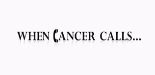 When Cancer Calls