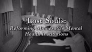 Lost Souls: Reforming Minnesota’s Mental Health Institutions