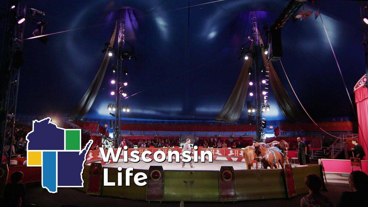 Wisconsin Life Circus World airing Sat, Jun 27 1:00 pm