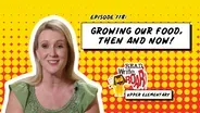 Growing Our Food, Then and Now!
