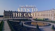 TRAILER | LWKC  000101 | Lucy Worsley's Keys to the Castle #101