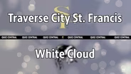 Traverse City St. Francis vs. White Cloud