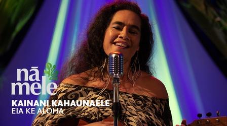 Video thumbnail: Nā Mele Eia Ke Aloha