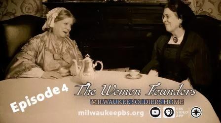 Video thumbnail: The Women Founders: Milwaukee Soldiers Home The Women Founders Episode 4